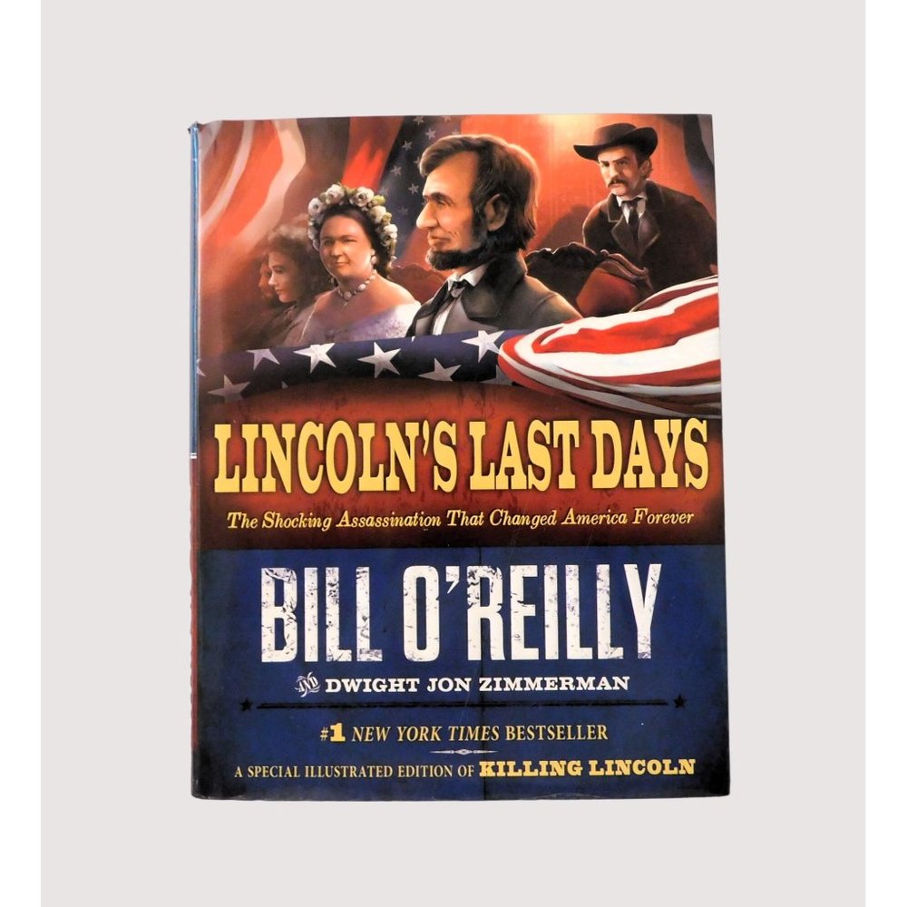 Lincoln's Last Days by Bill O'Reilly 1st Edition 2012 Hardcover Jacket